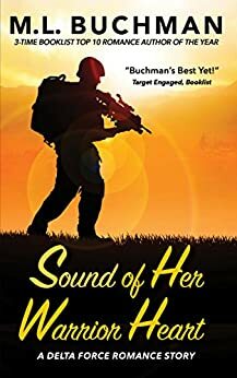 Sound of Her Warrior Heart by M.L. Buchman