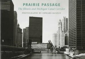 Prairie Passage: The Illinois and Michigan Canal Corridor by Emily Harris