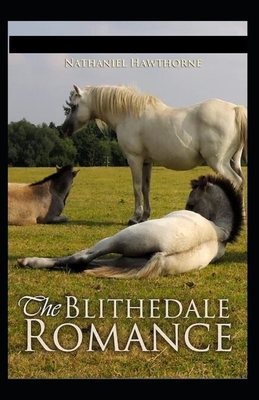 The Blithedale Romance Illustrated by Nathaniel Hawthorne