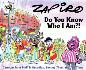 Do You Know Who I Am?! by Zapiro