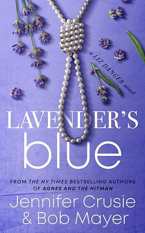 Lavender's Blue (Liz Danger Mystery) by Bob Mayer, Jennifer Crusie