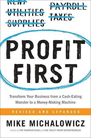 NEW-Profit First by Mike Michalowicz, Mike Michalowicz