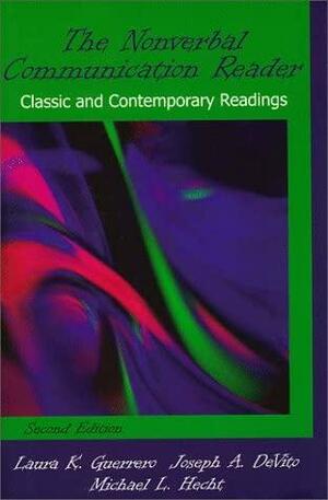 The Nonverbal Communication Reader: Classic and Contemporary Readings by Laura K. Guerrero