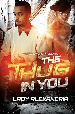 The Thug in You by Lady Alexandria