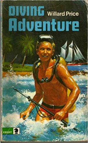 DIVING ADVENTURE. by Price Willard, Willard Price