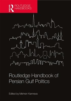 Routledge Handbook of Persian Gulf Politics by 