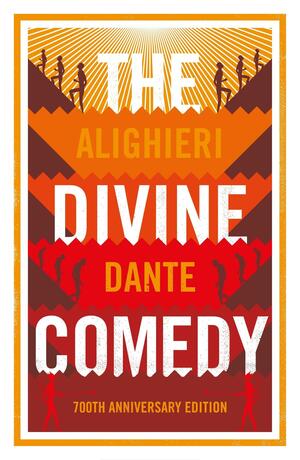 The Divine Comedy: Anniversary Edition: Anniversary Edition by Dante Alighieri
