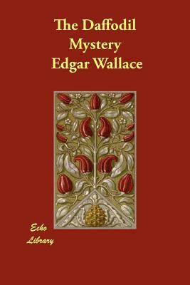 The Daffodil Mystery by Edgar Wallace