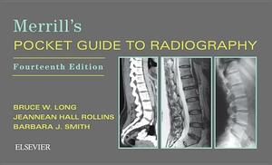 Merrill's Pocket Guide to Radiography by Bruce W. Long, Barbara J. Smith