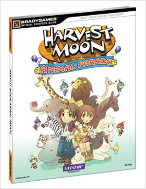 Harvest Moon: Animal Parade Official Strategy Guide by Rick Barba