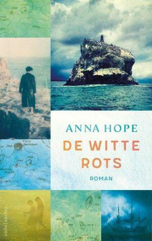 De witte rots by Anna Hope