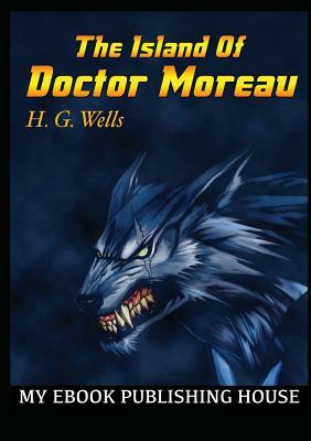 The Island Of Doctor Moreau by H.G. Wells