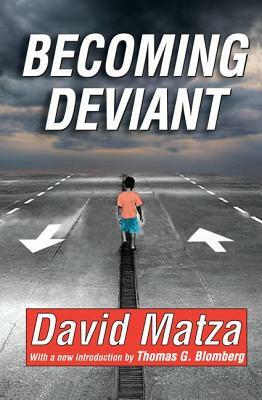 Becoming Deviant by David Matza, Thomas G. Blomberg