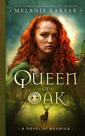 Queen of Oak by Melanie Karsak