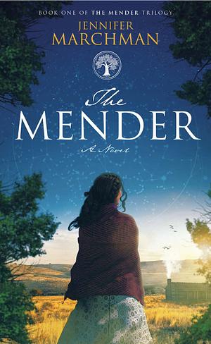 The Mender by Jennifer Marchman