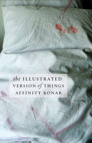 The Illustrated Version of Things by Affinity Konar