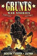 Grunts: War Stories by Shannon Eric Denton, Keith Giffen, Mike Bullock, Adam Freeman, Marc Bernardin