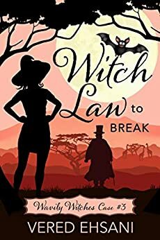 Witch Law to Break by Vered Ehsani, Amelia Ash