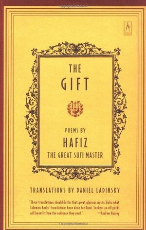 The Gift by Hafiz, Daniel Ladinsky