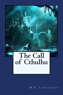 The Call of Cthulhu by H.P. Lovecraft