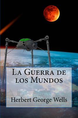 La Guerra de los Mundos by H.G. Wells