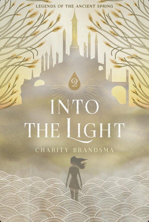 Into the Light by Charity Nichole Brandsma