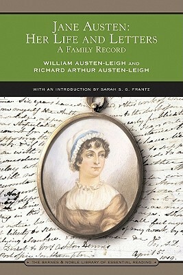 Jane Austen: Her Life and Letters (Barnes & Noble Library of Essential Reading): A Family Record by Richard Arthur Austen-Leigh, William Austen-Leigh