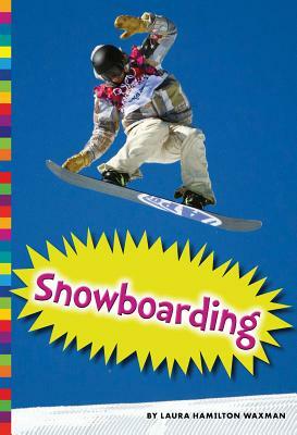 Snowboarding by Laura Hamilton Waxman