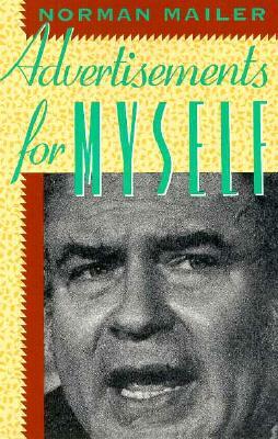Advertisements for Myself by Norman Mailer