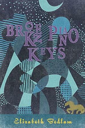 Broken Piano Keys by Elizabeth Bedlam