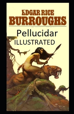 Pellucidar Illustrated by Edgar Rice Burroughs