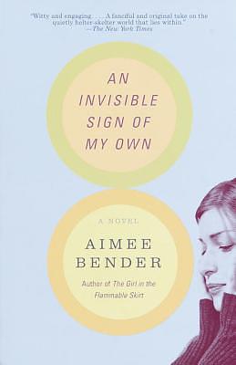 An Invisible Sign of My Own by Aimee Bender