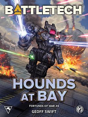 BattleTech: Hounds at Bay: by Geoff Swift