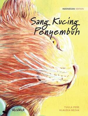 Sang Kucing Penyembuh: Indonesian Edition of The Healer Cat by Tuula Pere