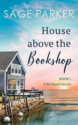 House Above the Bookshop by Sage Parker, Sage Parker