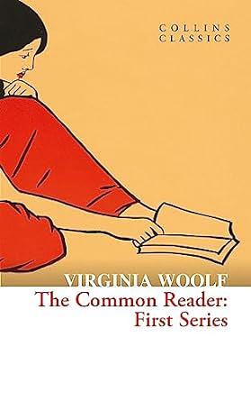 The Common Reader: First Series by Virginia Woolf