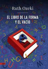 El libro de la forma y el vacío by Ruth Ozeki, Laura Vidal Sanz
