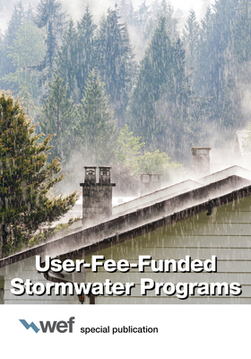 User-Fee-Funded Stormwater Programs by Water Environment Federation