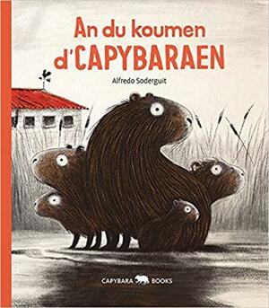 An du koumen d'Capybaraen by Alfredo Soderguit