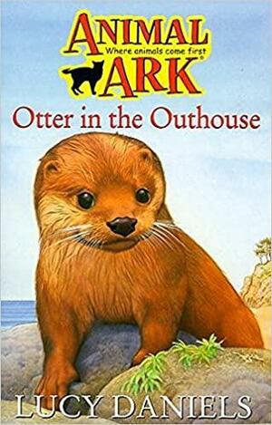 Otter In The Outhouse by Lucy Daniels, Ben M. Baglio