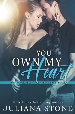 You Own My Heart by Juliana Stone