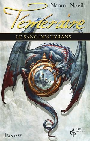Le sang des tyrans, Volume 8 by Naomi Novik