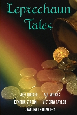 Leprechaun Tales by Jeff Ducker, Victoria Taylor, A. S. Wilkes
