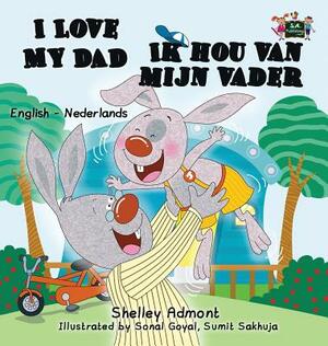 I Love My Dad -Ik hou van mijn vader: English Dutch Bilingual Edition by Kidkiddos Books, Shelley Admont