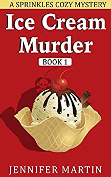 Ice Cream Murder by Jennifer Martin