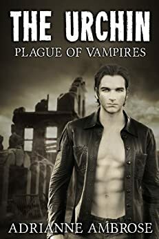 The Urchin: Plague of Vampires by Adrianne Ambrose