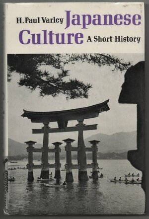 Japanese Culture: A Short History, by H. Paul Varley