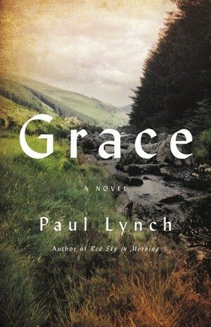 Grace: A Novel by Paul Lynch