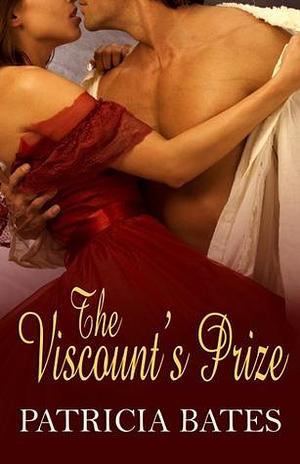 The Viscount's Prize by Patricia Bates, Patricia Bates