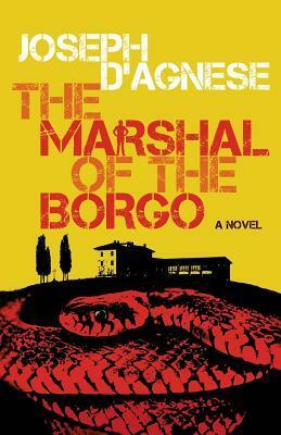 The Marshal of the Borgo by Joseph D'Agnese